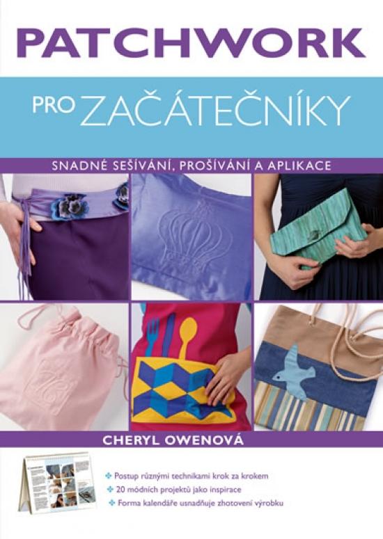 Kniha: Patchwork pro začátečníky - Owenová Cheryl