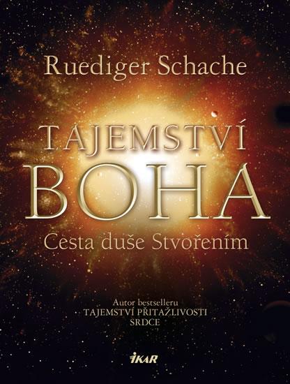 Kniha: Tajemství Boha - Cesta duše Stvořením - Schache Ruediger