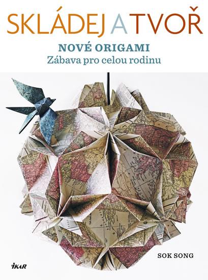 Kniha: Skládej a tvoř nové origami - Song Sok