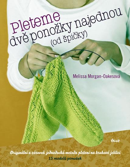 Kniha: Pleteme dvě ponožky najednou (od špičky) - Oakesová Melissa Morgan