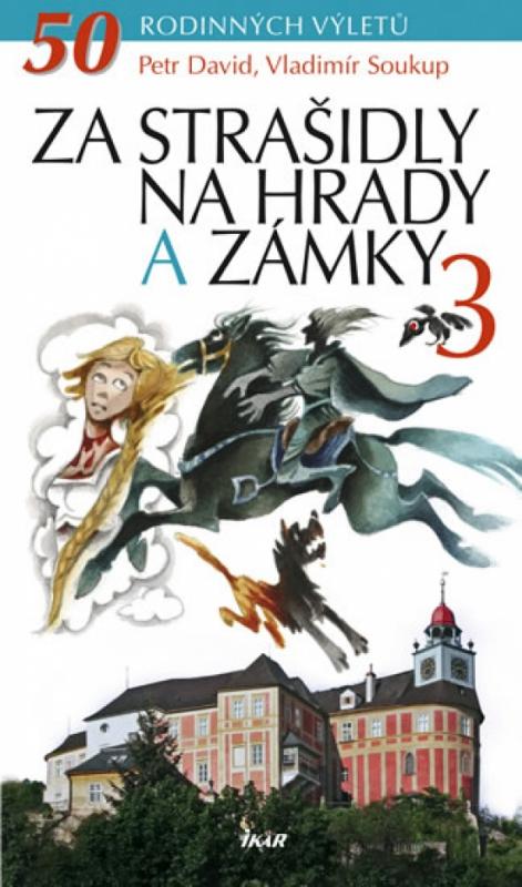 Kniha: Za strašidly na hrady a zámky 3 - Soukup, David Petr, Vladimír