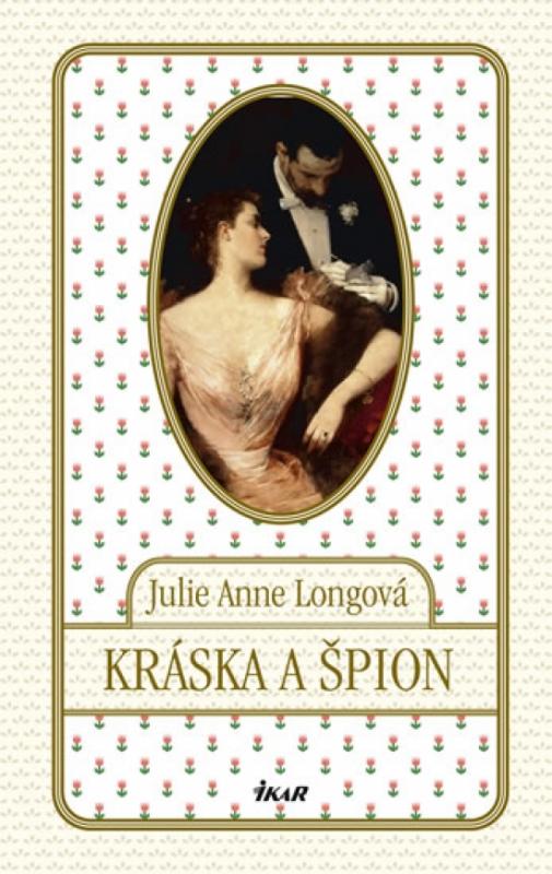 Kniha: Kráska a špion - Longová Julie Anne