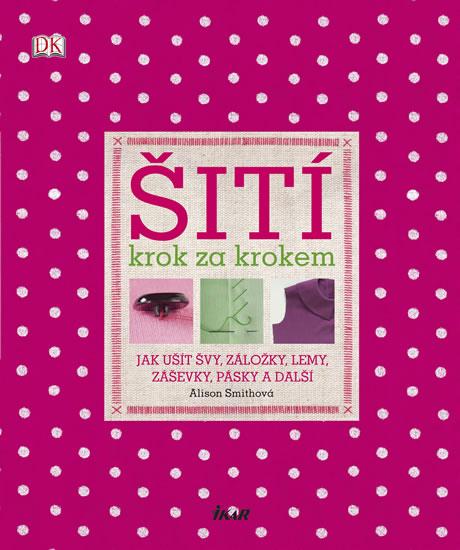 Kniha: Šití krok za krokem - Smithová Alison