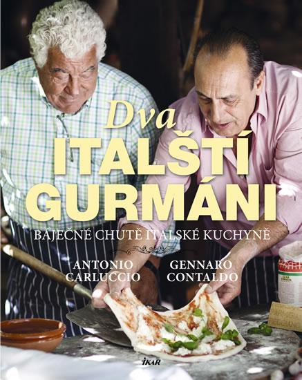Kniha: Dva italští gurmáni - Carluccio - Gennaro Contaldo Antonio