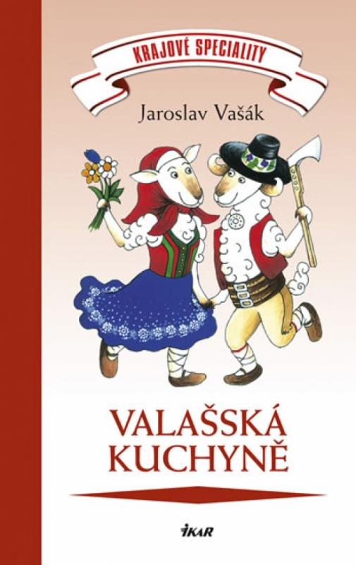 Kniha: Valašská kuchyně - krajové speciality - Vašák Jaroslav