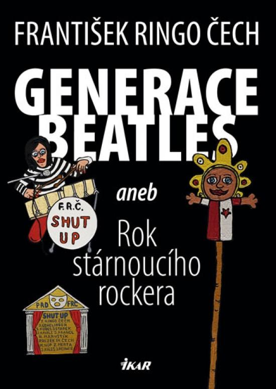Kniha: Generace Beatles aneb Rok stárnoucího rockera - Čech, Mužíková Olga Vlastimil