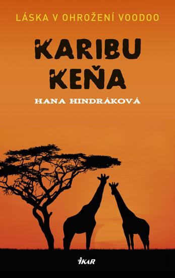 Kniha: Karibu Keňa - Hindráková Jana