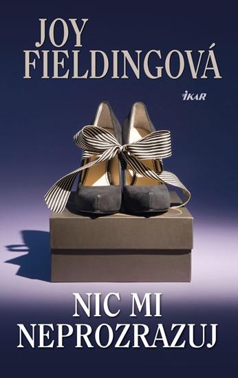 Kniha: Nic mi neprozrazuj - 4. vydání - Fieldingová Joy