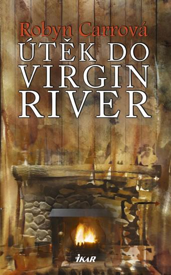 Kniha: Útěk do Virgin River - Carrová Robyn