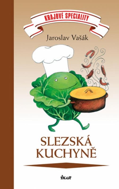 Kniha: Kraj. spec.: Slezská kuchyně - Vašák Jaroslav