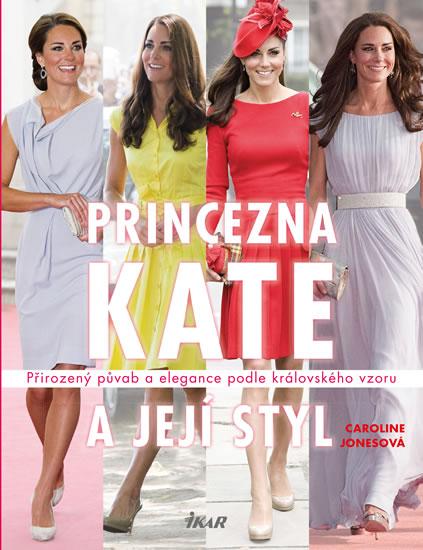 Kniha: Princezna Kate a její styl - Jonesová Caroline
