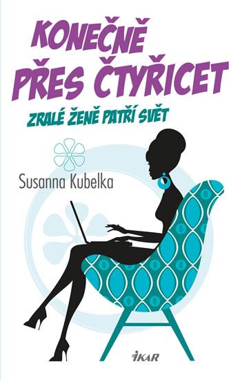Kniha: Konečně přes čtyřicet - Kubelka Susanna