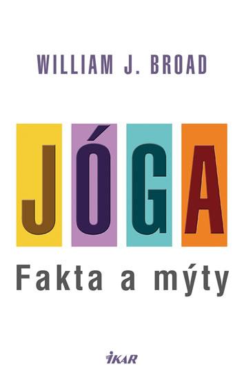 Kniha: Jóga: fakta a mýty - Broad William J.