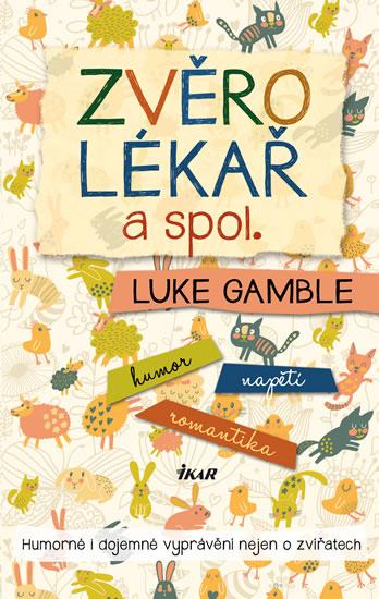 Kniha: Zvěrolékař a spol. - Gamble Luke