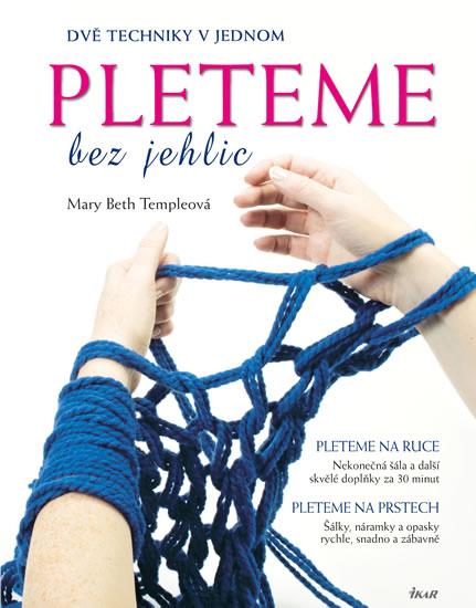 Kniha: Pleteme bez jehlic - Templová Mary Beth