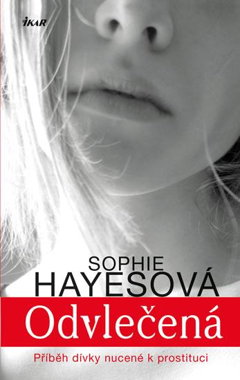 Kniha: Odvlečená - Hayesová Sophie