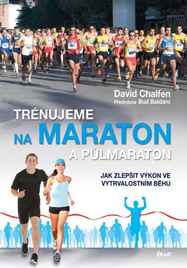 Kniha: Trénujeme na maraton a půlmaraton - Chalfen David