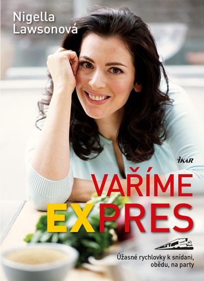 Kniha: Vaříme expres - 2.vydání - Lawsonová Nigella