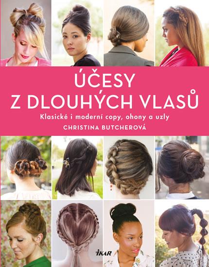 Kniha: Účesy z dlouhých vlasů - Copy, drdoly, uzly - Butcherová Christina