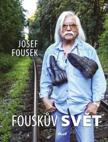 Kniha: Fouskův svět - životopisné kapitoly - Fousek Josef