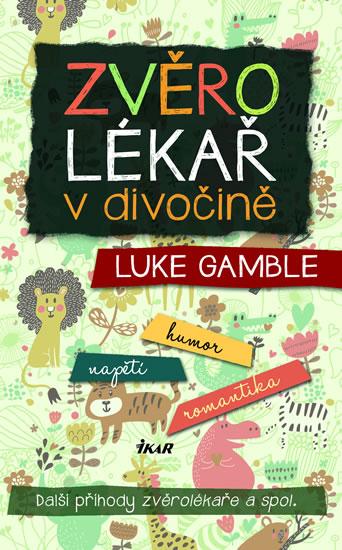 Kniha: Zvěrolékař v divočině - Gamble Luke