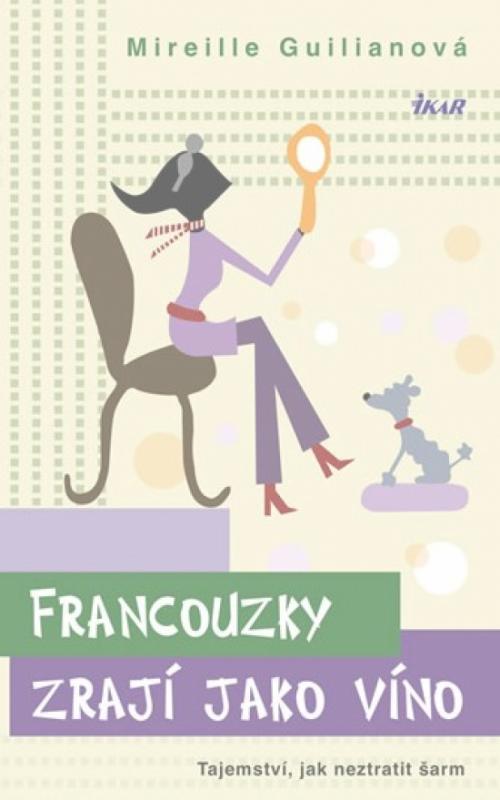Kniha: Francouzky zrají jako víno - Guilianová Mireille