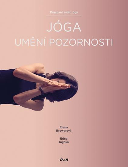 Kniha: Jóga – umění pozornosti - Browerová, Jagová Erica, Elena