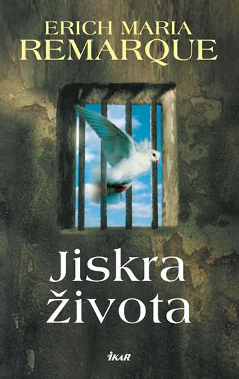 Kniha: Jiskra života - 3.vydání - Remarque Erich Maria