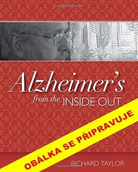 Kniha: Život s alzheimerem - Pohled do srdce, duše a mysli člověka, který žije s Alzheimerovou chorobou - Taylor Richard