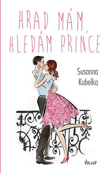 Kniha: Hrad mám, hledám prince - 2.vydání - Kubelka Susanna