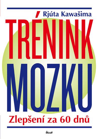 Kniha: Trénink mozku - Zlepšení za 60 dnů - 2.vydání - Kawašima Rjúta