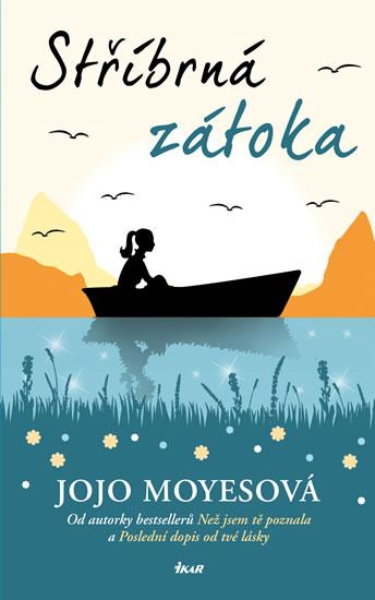 Kniha: Stříbrná zátoka  - 2. vydání - Moyesová Jojo