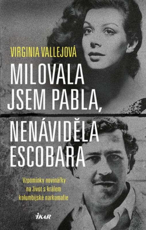 Kniha: Milovala jsem Pabla, nenáviděla Escobara - Vallejová Virginia