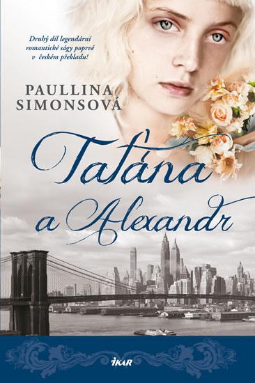 Kniha: Taťána a Alexandr - 2.vydání - Simonsová Paullina