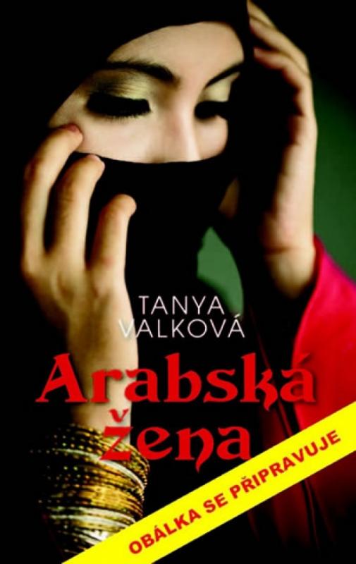 Kniha: Arabská žena - 3.vydání - Valková Tanya