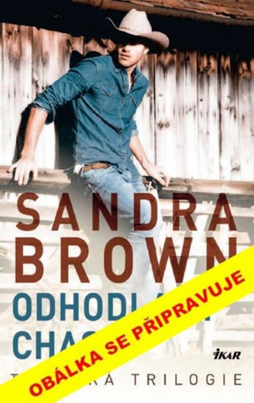 Kniha: Odhodlaný Chase - Texaská trilogie - 3.vydání - Brownová Sandra