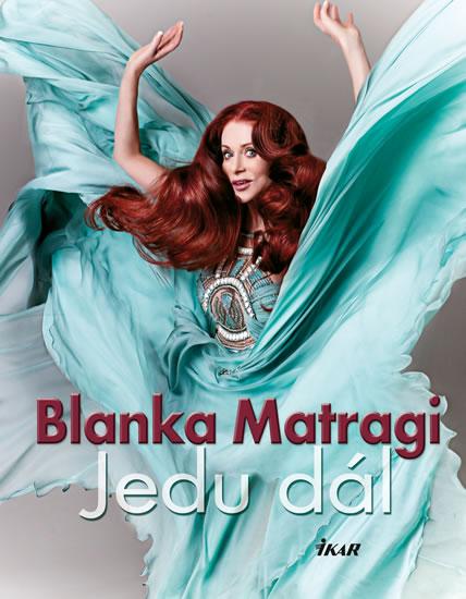 Kniha: Jedu dál - 2.vydání - Matragi Blanka