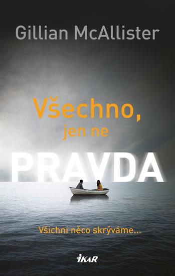 Kniha: Všechno, jen ne pravda CZ - McAllisterová Gillian