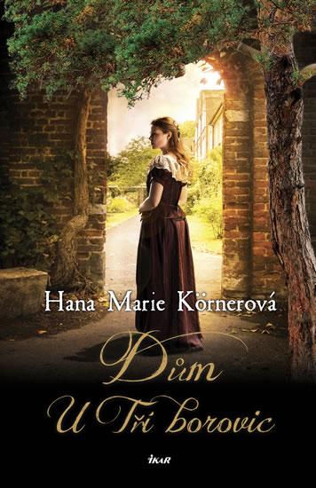 Kniha: Dům U Tří borovic - 2. vydání - Körnerová Hana Marie