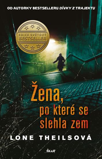 Kniha: Žena, po které se slehla zem - Theilsová Lone