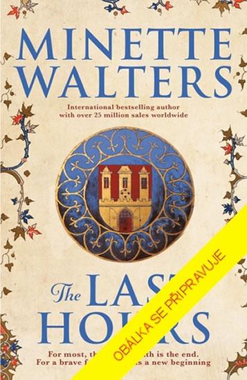 Kniha: Poslední hodiny - Walters Minette