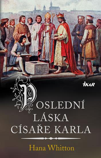 Kniha: Poslední láska císaře Karla - Whitton Hana