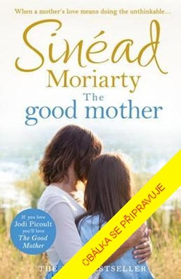 Kniha: Dobrá matka - Moriartyová Sinéad