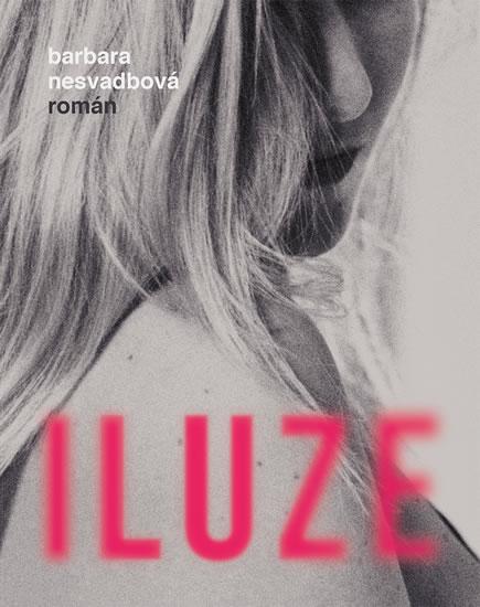 Kniha: Iluze - Nesvadbová Barbara