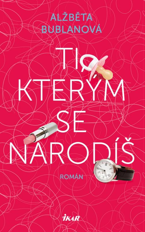 Kniha: Ti, kterým se narodíš - Bublanová Alžběta