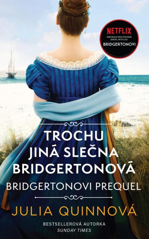 Kniha: Bridgertonovi – prequel: Trochu jiná slečna Bridgertonová - Quinnová Julia