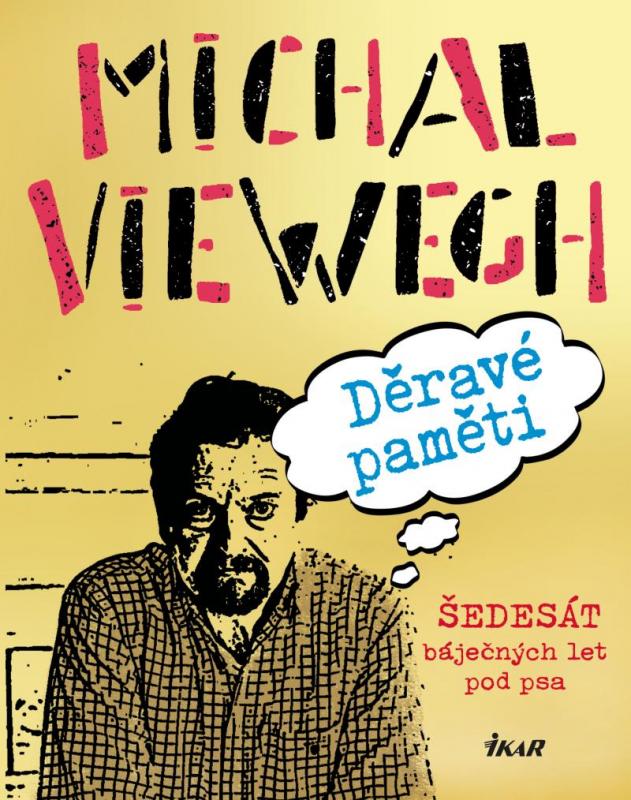 Kniha: Děravé paměti - Šedesát báječných let pod psa - Viewegh Michal