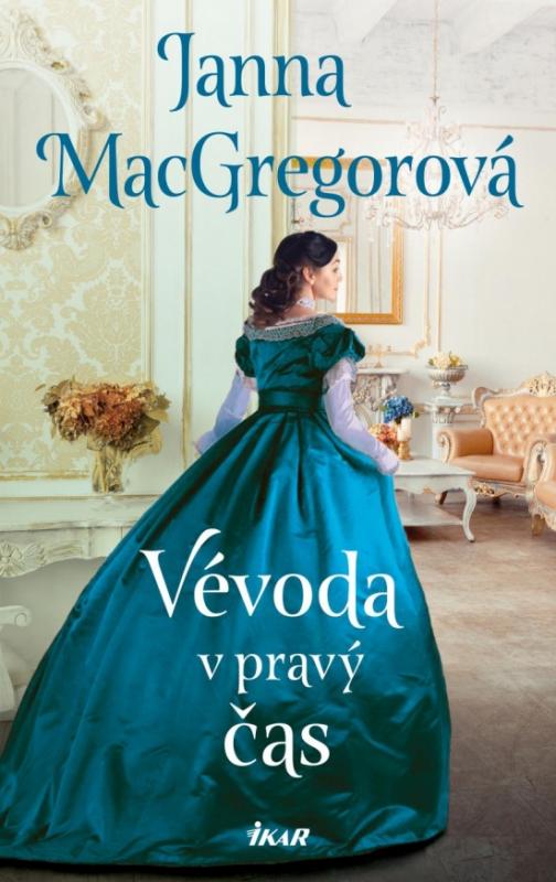 Kniha: Vévoda v pravý čas - MacGregorová Janna