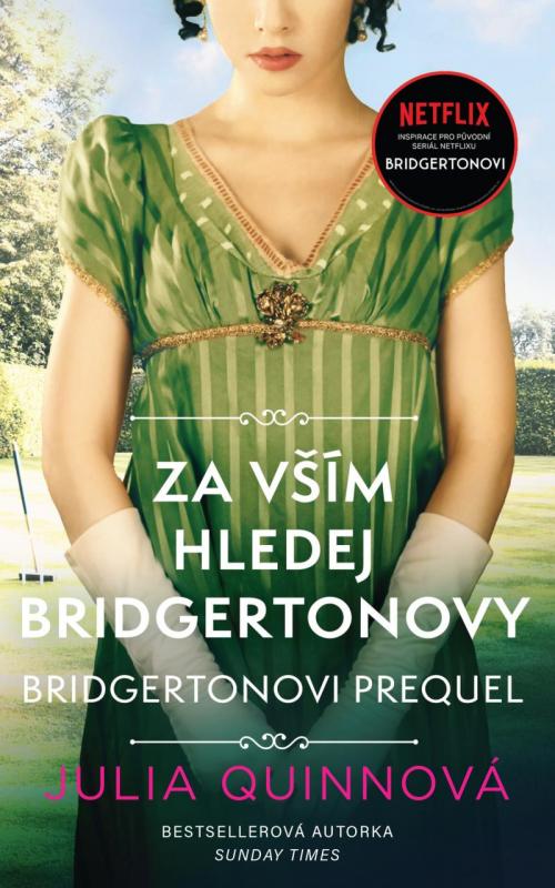 Kniha: Bridgertonovi – prequel: Za vším hledej Bridgertonovy - Quinnová Julia