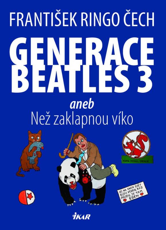 Kniha: Generace Beatles 3 aneb Než zaklapnou víko - Čech František Ringo